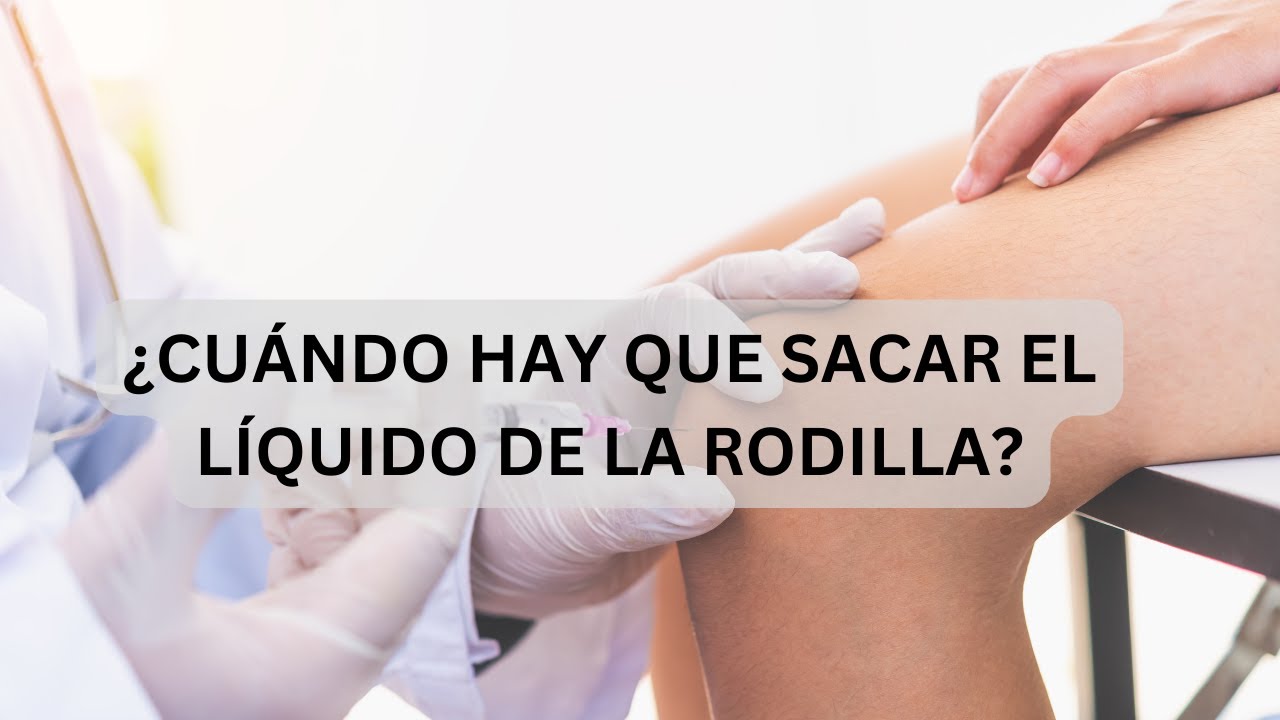 como se llama sacar liquido de la rodilla