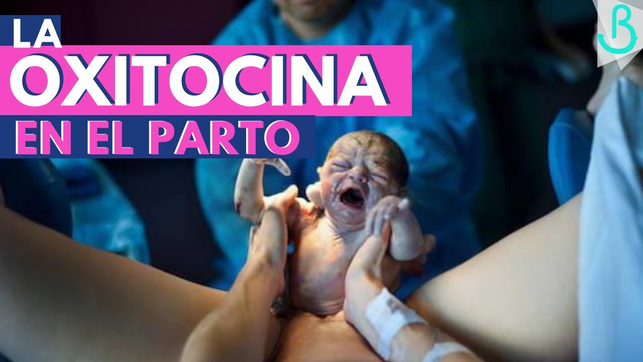 para que se usa la oxitocina en el parto