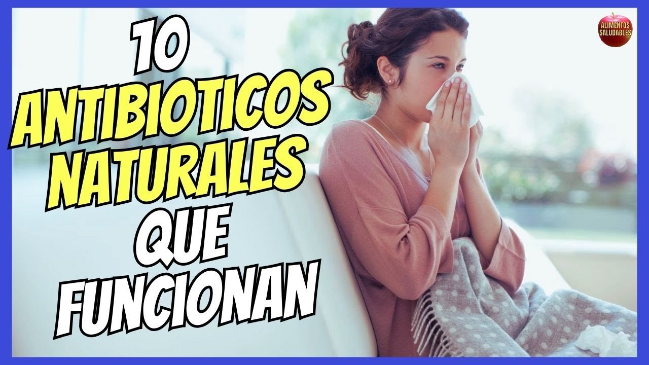 los 10 antibioticos naturales mas potentes