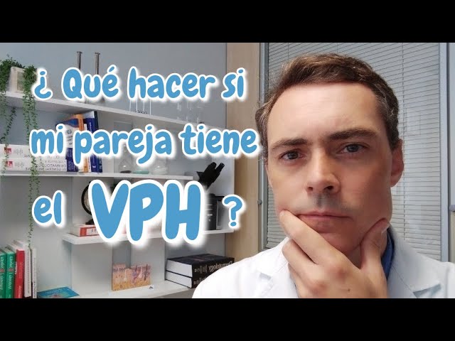 llevo 30 años con mi pareja y tengo vph