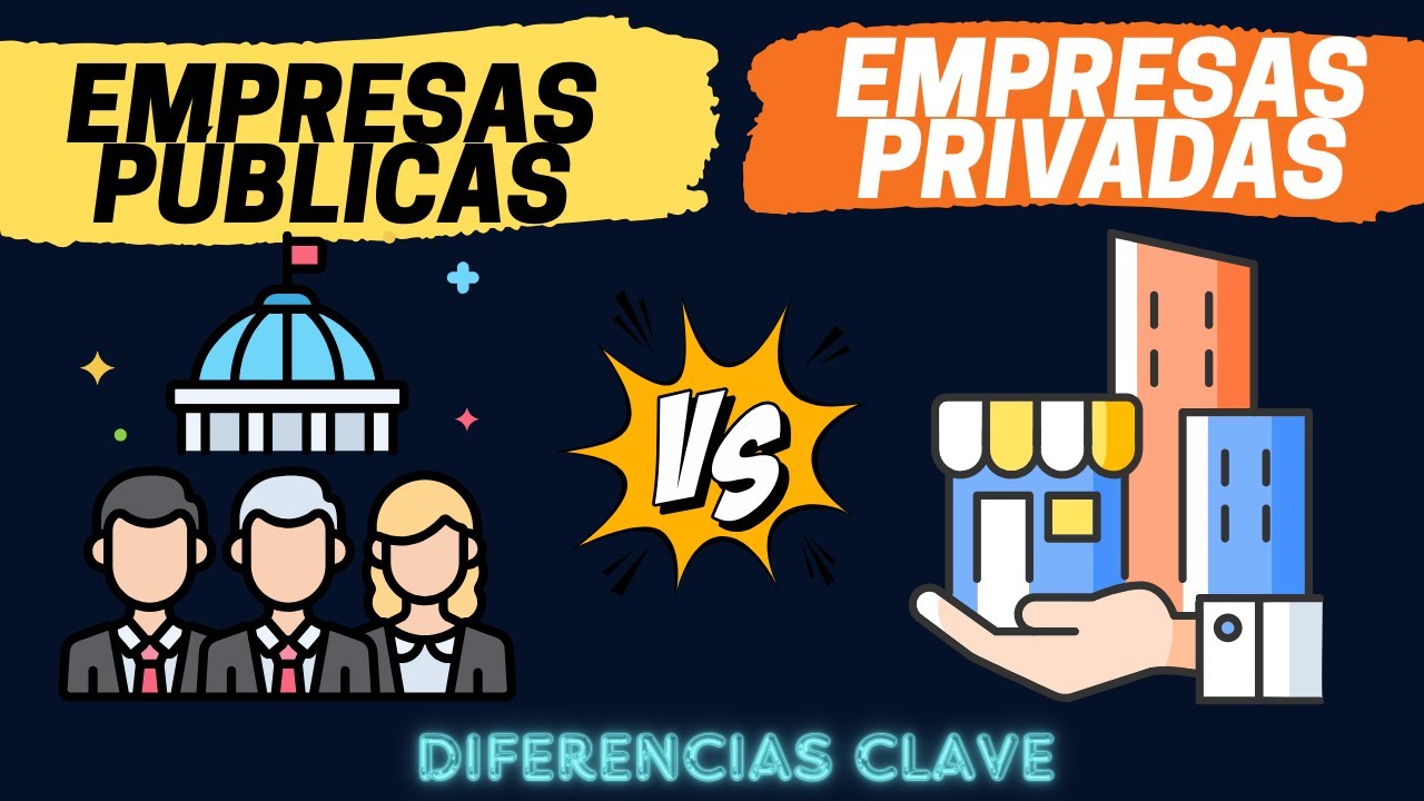 diferencia entre empresa publica y privada