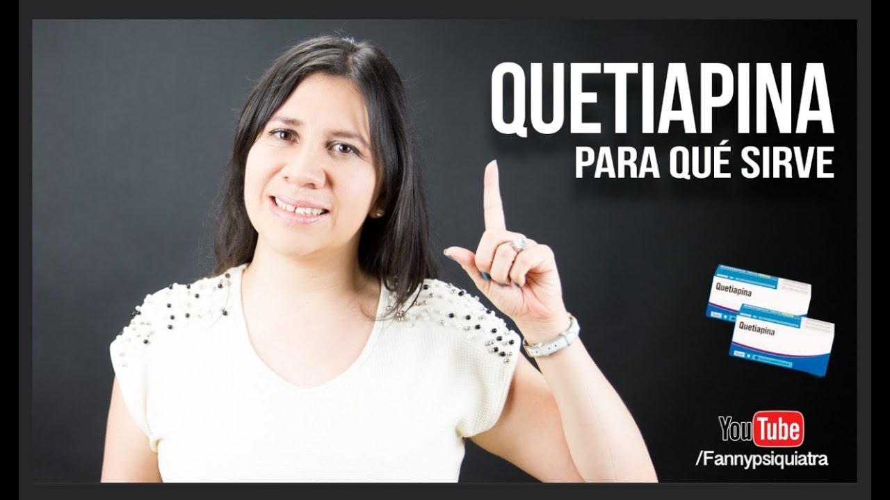 que es quetiapina y para que sirve
