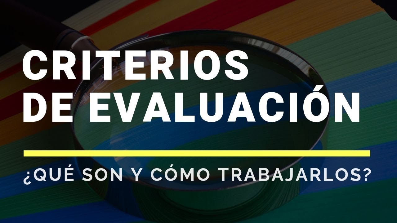 que son los criterios de evaluacion